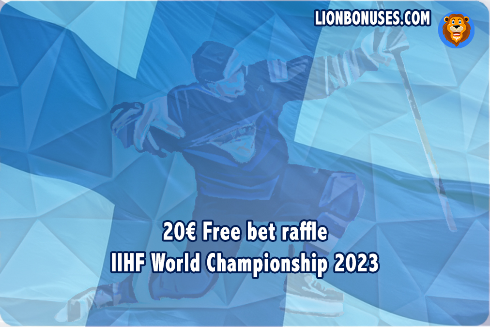 20€ Free bet raffle IIHF World Championship 2023 - Lionbonuses.com